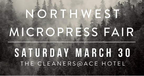 Banner Northwest Micropress Fair March 30 at The Cleaners Ace Hotel