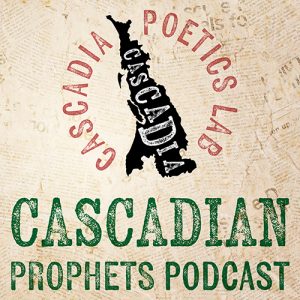 Cascadian Prophets Podcast