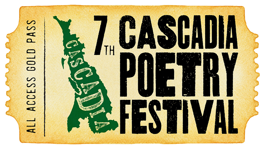 7th Cascadia Poetry Festival Gold Pass 7th Cascadia Poetry Festival Gold Pass