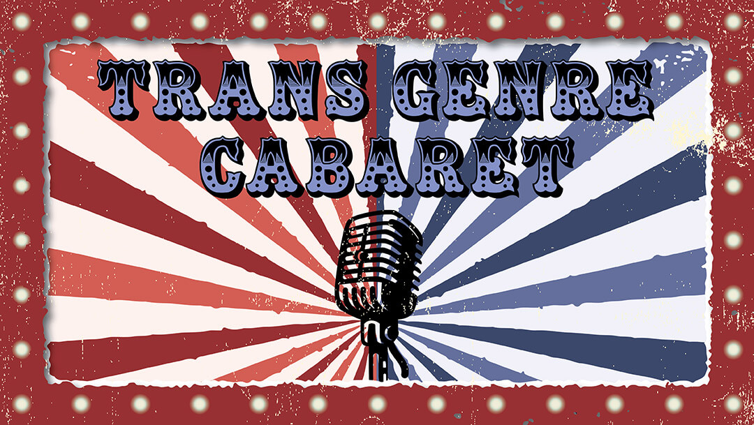 Trans Genre Cabaret